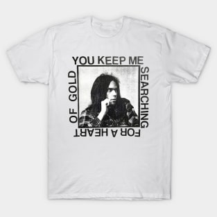 You Keep Me Searching Heart T-Shirt